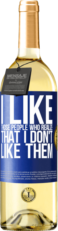 29,95 € Бесплатная доставка | Белое вино Издание WHITE Мне нравятся те люди, которые понимают, что они мне нравятся Синяя метка. Настраиваемая этикетка Молодое вино Урожай 2023 Verdejo