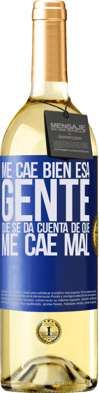 29,95 € Envío gratis | Vino Blanco Edición WHITE Me cae bien esa gente que se da cuenta que me cae mal Etiqueta Azul. Etiqueta personalizable Vino joven Cosecha 2024 Verdejo