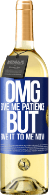 29,95 € Free Shipping | White Wine WHITE Edition my God, give me patience ... But give it to me NOW! Blue Label. Customizable label Young wine Harvest 2025 Verdejo