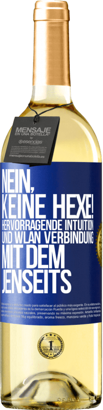 29,95 € Kostenloser Versand | Weißwein WHITE Ausgabe Nein, keine Hexe! Hervorragende Intuition und WLAN Verbindung mit dem Jenseits Blaue Markierung. Anpassbares Etikett Junger Wein Ernte 2023 Verdejo