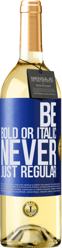 29,95 € Kostenloser Versand | Weißwein WHITE Ausgabe Be bold or italic, never just regular Blaue Markierung. Anpassbares Etikett Junger Wein Ernte 2024 Verdejo