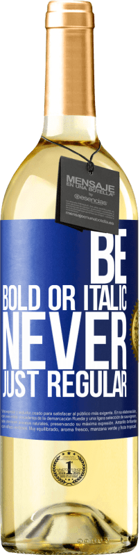 29,95 € Spedizione Gratuita | Vino bianco Edizione WHITE Be bold or italic, never just regular Etichetta Blu. Etichetta personalizzabile Vino giovane Raccogliere 2023 Verdejo