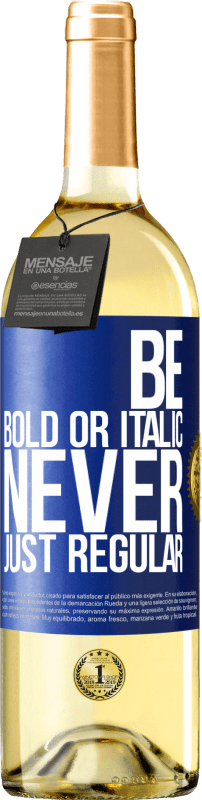 29,95 € Envio grátis | Vinho branco Edição WHITE Be bold or italic, never just regular Etiqueta Azul. Etiqueta personalizável Vinho jovem Colheita 2023 Verdejo