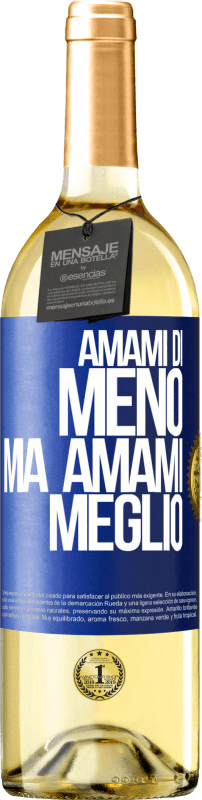 29,95 € Spedizione Gratuita | Vino bianco Edizione WHITE Amami di meno, ma amami meglio Etichetta Blu. Etichetta personalizzabile Vino giovane Raccogliere 2024 Verdejo