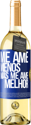 29,95 € Envio grátis | Vinho branco Edição WHITE Me ame menos, mas me ame melhor Etiqueta Azul. Etiqueta personalizável Vinho jovem Colheita 2024 Verdejo