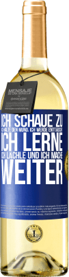 29,95 € Kostenloser Versand | Weißwein WHITE Ausgabe Ich schaue zu, ich halte den Mund, ich werde enttäuscht, ich lerne, ich lächle und ich mache weiter Blaue Markierung. Anpassbares Etikett Junger Wein Ernte 2024 Verdejo