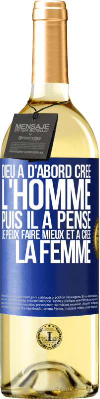 29,95 € Envoi gratuit | Vin blanc Édition WHITE Dieu a d'abord créé l'homme. Puis il a pensé. Je peux faire mieux et a créé la femme Étiquette Bleue. Étiquette personnalisable Vin jeune Récolte 2024 Verdejo