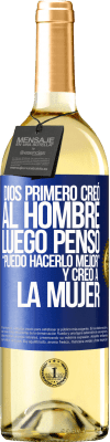 29,95 € Envío gratis | Vino Blanco Edición WHITE Dios primero creó al hombre. Luego pensó Puedo hacerlo mejor, y creó a la mujer Etiqueta Azul. Etiqueta personalizable Vino joven Cosecha 2025 Verdejo