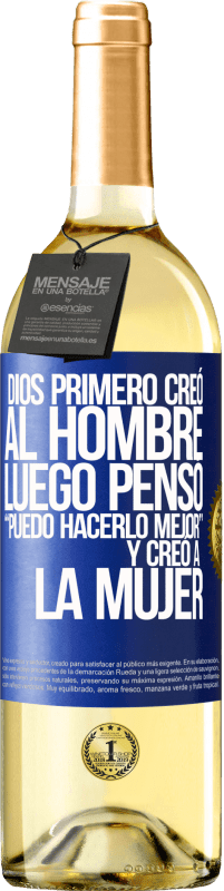 29,95 € Envío gratis | Vino Blanco Edición WHITE Dios primero creó al hombre. Luego pensó Puedo hacerlo mejor, y creó a la mujer Etiqueta Azul. Etiqueta personalizable Vino joven Cosecha 2024 Verdejo