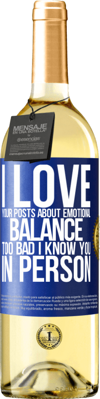 29,95 € Free Shipping | White Wine WHITE Edition I love your posts about emotional balance. Too bad I know you in person Blue Label. Customizable label Young wine Harvest 2024 Verdejo