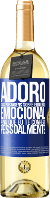 29,95 € Envio grátis | Vinho branco Edição WHITE Adoro suas postagens sobre equilíbrio emocional. Pena que eu te conheço pessoalmente Etiqueta Azul. Etiqueta personalizável Vinho jovem Colheita 2023 Verdejo