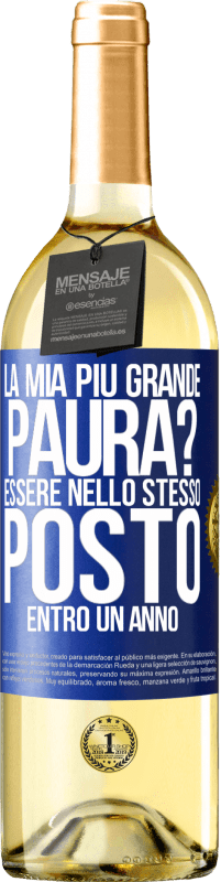 29,95 € Spedizione Gratuita | Vino bianco Edizione WHITE la mia più grande paura? Essere nello stesso posto entro un anno Etichetta Blu. Etichetta personalizzabile Vino giovane Raccogliere 2024 Verdejo