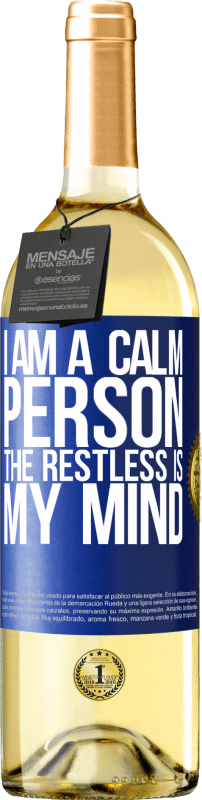 29,95 € Free Shipping | White Wine WHITE Edition I am a calm person, the restless is my mind Blue Label. Customizable label Young wine Harvest 2024 Verdejo