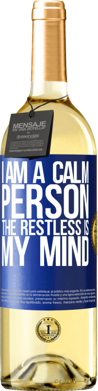 29,95 € Free Shipping | White Wine WHITE Edition I am a calm person, the restless is my mind Blue Label. Customizable label Young wine Harvest 2025 Verdejo