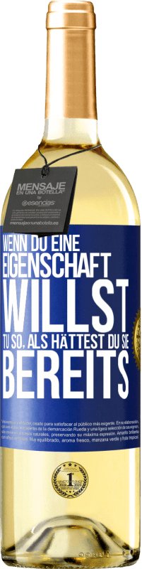 29,95 € Kostenloser Versand | Weißwein WHITE Ausgabe Wenn du eine Eigenschaft willst, tu so, als hättest du sie bereits Blaue Markierung. Anpassbares Etikett Junger Wein Ernte 2024 Verdejo