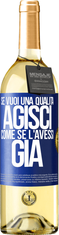 29,95 € Spedizione Gratuita | Vino bianco Edizione WHITE Se vuoi una qualità, agisci come se l'avessi già Etichetta Blu. Etichetta personalizzabile Vino giovane Raccogliere 2024 Verdejo