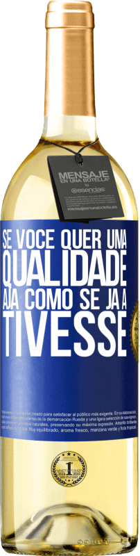 29,95 € Envio grátis | Vinho branco Edição WHITE Se você quer uma qualidade, aja como se já a tivesse Etiqueta Azul. Etiqueta personalizável Vinho jovem Colheita 2024 Verdejo