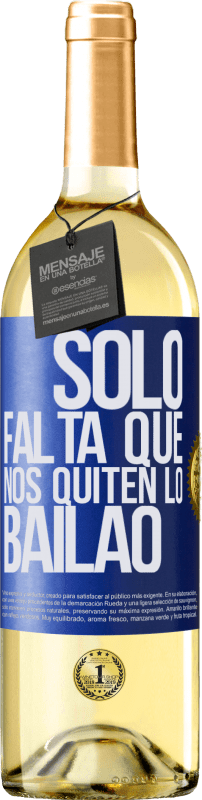 29,95 € Kostenloser Versand | Weißwein WHITE Ausgabe Sólo falta que nos quiten lo bailao Blaue Markierung. Anpassbares Etikett Junger Wein Ernte 2023 Verdejo
