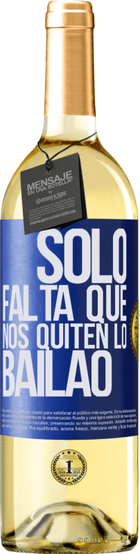 29,95 € Kostenloser Versand | Weißwein WHITE Ausgabe Sólo falta que nos quiten lo bailao Blaue Markierung. Anpassbares Etikett Junger Wein Ernte 2024 Verdejo