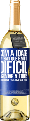 29,95 € Envio grátis | Vinho branco Edição WHITE Com a idade, entendi que é muito difícil agradar a todos. É muito mais fácil fazê-los irritar Etiqueta Azul. Etiqueta personalizável Vinho jovem Colheita 2023 Verdejo