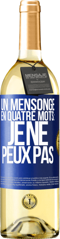 29,95 € Envoi gratuit | Vin blanc Édition WHITE Un mensonge en quatre mots: je ne peux pas Étiquette Bleue. Étiquette personnalisable Vin jeune Récolte 2024 Verdejo