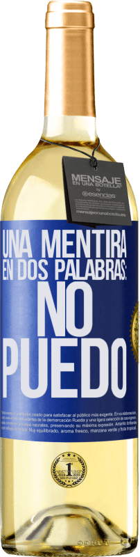 29,95 € Envío gratis | Vino Blanco Edición WHITE Una mentira en dos palabras: no puedo Etiqueta Azul. Etiqueta personalizable Vino joven Cosecha 2024 Verdejo