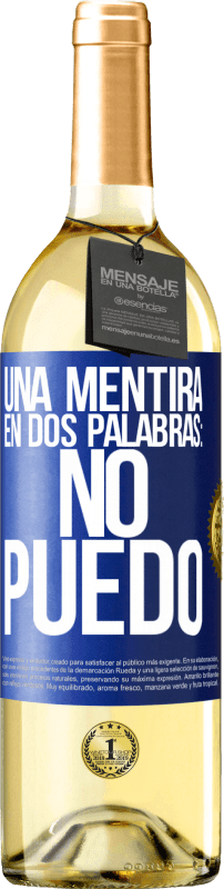 29,95 € Envio grátis | Vinho branco Edição WHITE Uma mentira em duas palavras: eu não posso Etiqueta Azul. Etiqueta personalizável Vinho jovem Colheita 2024 Verdejo