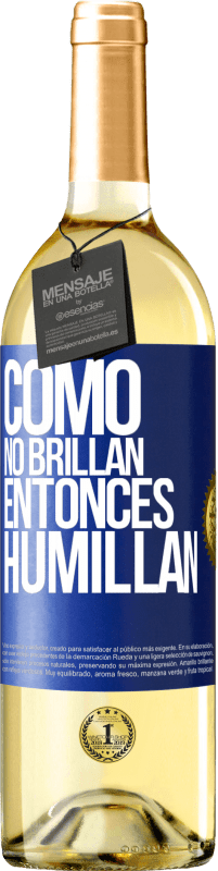 29,95 € Envío gratis | Vino Blanco Edición WHITE Como no brillan, entonces humillan Etiqueta Azul. Etiqueta personalizable Vino joven Cosecha 2024 Verdejo