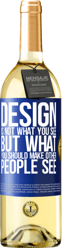29,95 € Free Shipping | White Wine WHITE Edition Design is not what you see, but what you should make other people see Blue Label. Customizable label Young wine Harvest 2023 Verdejo