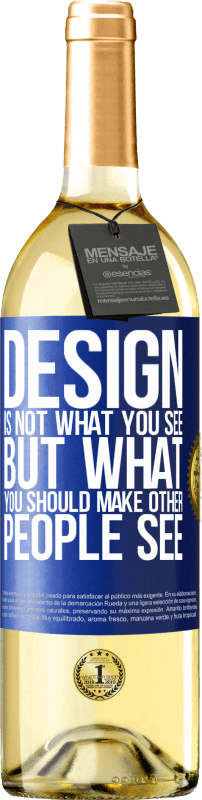 29,95 € Free Shipping | White Wine WHITE Edition Design is not what you see, but what you should make other people see Blue Label. Customizable label Young wine Harvest 2024 Verdejo