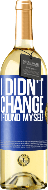 29,95 € Free Shipping | White Wine WHITE Edition Do not change. I found myself Blue Label. Customizable label Young wine Harvest 2024 Verdejo