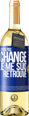 29,95 € Envoi gratuit | Vin blanc Édition WHITE Je n'ai pas changé. Je me suis retrouvé Étiquette Bleue. Étiquette personnalisable Vin jeune Récolte 2024 Verdejo