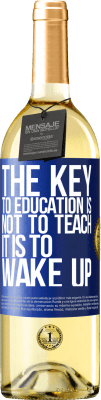 29,95 € Free Shipping | White Wine WHITE Edition The key to education is not to teach, it is to wake up Blue Label. Customizable label Young wine Harvest 2025 Verdejo