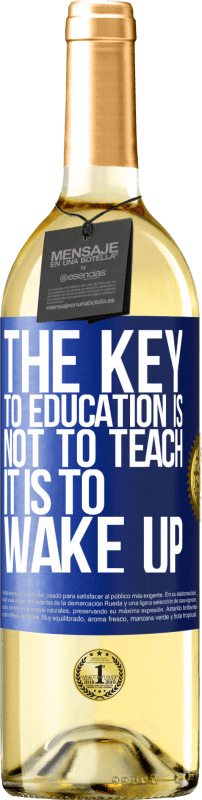 29,95 € Бесплатная доставка | Белое вино Издание WHITE Ключ к образованию не в том, чтобы учить, а в том, чтобы проснуться Синяя метка. Настраиваемая этикетка Молодое вино Урожай 2023 Verdejo