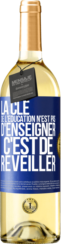 29,95 € Envoi gratuit | Vin blanc Édition WHITE La clé de l'éducation n'est pas d'enseigner c'est de réveiller Étiquette Bleue. Étiquette personnalisable Vin jeune Récolte 2024 Verdejo