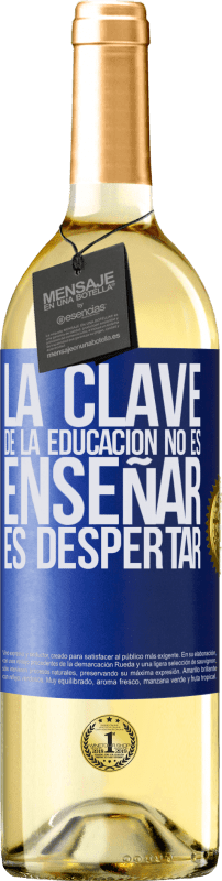 29,95 € Envío gratis | Vino Blanco Edición WHITE La clave de la educación no es enseñar, es despertar Etiqueta Azul. Etiqueta personalizable Vino joven Cosecha 2024 Verdejo