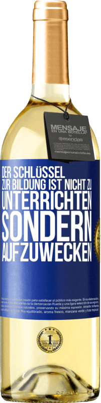 29,95 € Kostenloser Versand | Weißwein WHITE Ausgabe Der Schlüssel zur Bildung ist nicht zu unterrichten sondern aufzuwecken Blaue Markierung. Anpassbares Etikett Junger Wein Ernte 2024 Verdejo