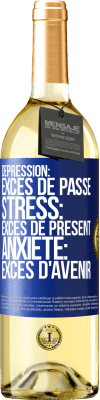 29,95 € Envoi gratuit | Vin blanc Édition WHITE Dépression: excès de passé. Stress: excès de présent. Anxiété: excès d'avenir Étiquette Bleue. Étiquette personnalisable Vin jeune Récolte 2023 Verdejo