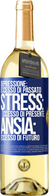 29,95 € Spedizione Gratuita | Vino bianco Edizione WHITE Depressione: eccesso in eccesso. Stress: eccesso di presente. Ansia: eccesso di futuro Etichetta Blu. Etichetta personalizzabile Vino giovane Raccogliere 2023 Verdejo