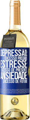 29,95 € Envio grátis | Vinho branco Edição WHITE Depressão: excesso passado. Estresse: excesso de presente. Ansiedade: excesso de futuro Etiqueta Azul. Etiqueta personalizável Vinho jovem Colheita 2025 Verdejo