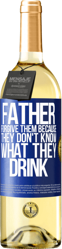 29,95 € Free Shipping | White Wine WHITE Edition Father, forgive them, because they don't know what they drink Blue Label. Customizable label Young wine Harvest 2023 Verdejo