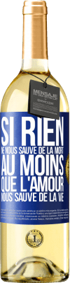 29,95 € Envoi gratuit | Vin blanc Édition WHITE Si rien ne nous sauve de la mort au moins que l'amour nous sauve de la vie Étiquette Bleue. Étiquette personnalisable Vin jeune Récolte 2024 Verdejo