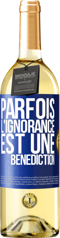 29,95 € Envoi gratuit | Vin blanc Édition WHITE Parfois, l'ignorance est une bénédiction Étiquette Bleue. Étiquette personnalisable Vin jeune Récolte 2023 Verdejo