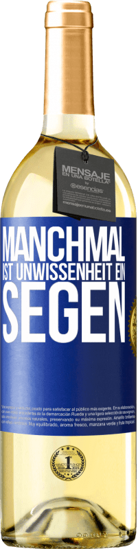 29,95 € Kostenloser Versand | Weißwein WHITE Ausgabe Manchmal ist Unwissenheit ein Segen Blaue Markierung. Anpassbares Etikett Junger Wein Ernte 2025 Verdejo