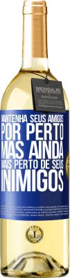 29,95 € Envio grátis | Vinho branco Edição WHITE Mantenha seus amigos por perto, mas ainda mais perto de seus inimigos Etiqueta Azul. Etiqueta personalizável Vinho jovem Colheita 2023 Verdejo