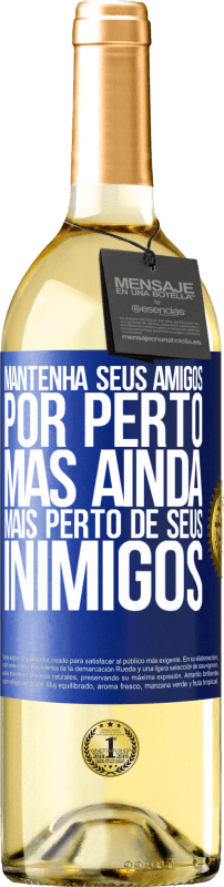 29,95 € Envio grátis | Vinho branco Edição WHITE Mantenha seus amigos por perto, mas ainda mais perto de seus inimigos Etiqueta Azul. Etiqueta personalizável Vinho jovem Colheita 2024 Verdejo