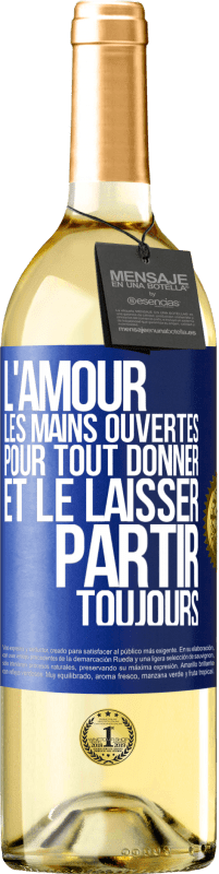 29,95 € Envoi gratuit | Vin blanc Édition WHITE L'amour les mains ouvertes. Pour tout donner et le laisser partir. Toujours Étiquette Bleue. Étiquette personnalisable Vin jeune Récolte 2024 Verdejo