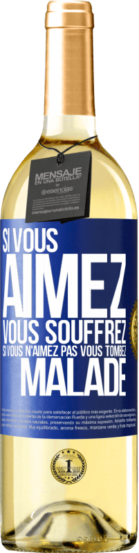 29,95 € Envoi gratuit | Vin blanc Édition WHITE Si vous aimez vous souffrez. Si vous n'aimez pas vous tombez malade Étiquette Bleue. Étiquette personnalisable Vin jeune Récolte 2024 Verdejo