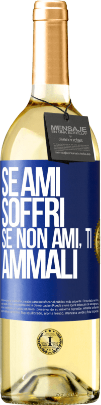 29,95 € Spedizione Gratuita | Vino bianco Edizione WHITE Se ami, soffri. Se non ami, ti ammali Etichetta Blu. Etichetta personalizzabile Vino giovane Raccogliere 2024 Verdejo