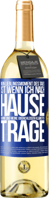 29,95 € Kostenloser Versand | Weißwein WHITE Ausgabe Mein Lieblingsmoment des Tages ist, wenn ich nach Hause komme und meine obdachlosen Klamotten trage Blaue Markierung. Anpassbares Etikett Junger Wein Ernte 2023 Verdejo